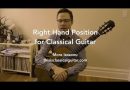 Lesson: Right Hand Position & Technique for Classical Guitar