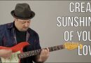 Cream Sunshine of Your Love Guitar Lesson + Tutorial