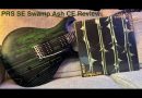 Paul Reed Smith SE Swamp Ash CE Sandblasted Limited Edition Guitar Review & Demo!