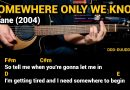 Somewhere Only We Know – Keane (2004) Easy Guitar Chords Tutorial with Lyrics