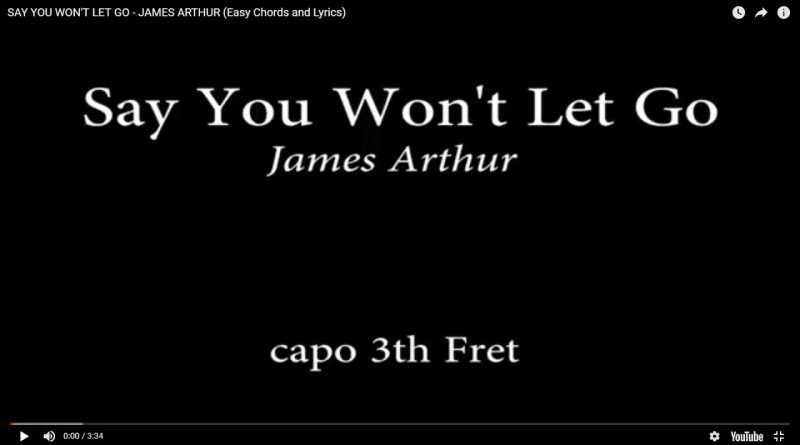 SAY YOU WON'T  LET GO – JAMES ARTHUR (Easy Chords and Lyrics) 3rd fret