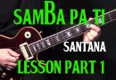 part 1 | how to play “Samba Pa Ti” on guitar by Carlos Santana | electric guitar lesson tutorial