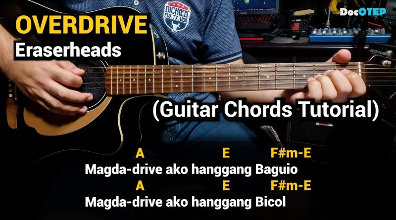 OVERDRIVE – Eraserheads (Guitar Chords Tutorial with Lyrics)