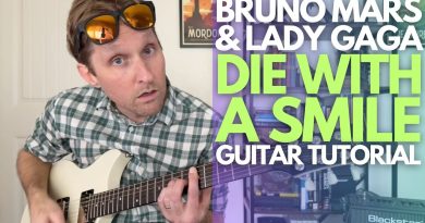 Die with a Smile by Bruno Mars & Lady Gaga Guitar Tutorial – Guitar Lessons with Stuart!