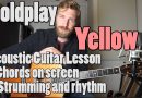 Coldplay – Yellow | Acoustic Guitar tutorial | Official chords + Rhythm