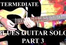 INTERMEDIATE BLUES GUITAR SOLO – PART 3