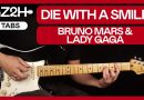 Die With A Smile Guitar Tutorial Bruno Mars & Lady Gaga Guitar |Chords + Solo|