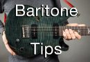 Baritone Guitar Tips | My Top 7 for 2018!