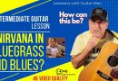 Nirvana in Bluegrass & Blues – Intermediate Guitar Lesson