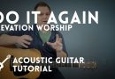 Do It Again – Elevation Worship – Tutorial (acoustic guitar)