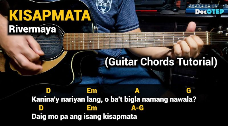 KISAPMATA – Rivermaya (Guitar Chords Tutorial with Lyrics)