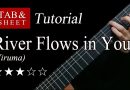 River Flows in You – Guitar Lesson + TAB