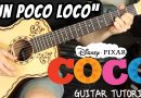 COCO – UN POCO LOCO – Guitar Tutorial (This lesson makes it SO EASY to play)