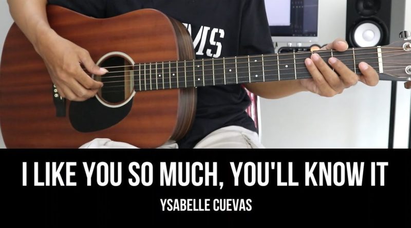 I Like You So Much,You'll Know It – Ysabelle Ceuvas | EASY Guitar Tutorial with Chords / Lyrics