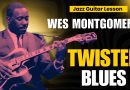 Jazz Guitar Lesson: Twisted Blues (Wes Montgomery)