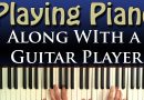 Piano and Guitar: Tips for Playing Together