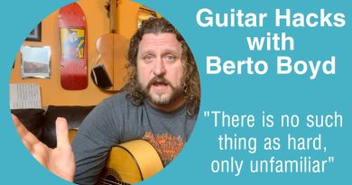 Guitar Hacks w Berto Boyd (becoming a guitar virtuoso through cumulative practice)