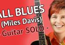 ALL BLUES – Guitar SOLO |  How to improvise over All Blues (Miles Davis)