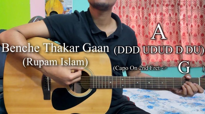 Benche Thakar Gaan | Rupam Islam | Easy Guitar Chords Lesson+Cover, Strumming Pattern, Progressions.