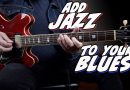 Add Jazz Phrasing and Knowledge to the Blues