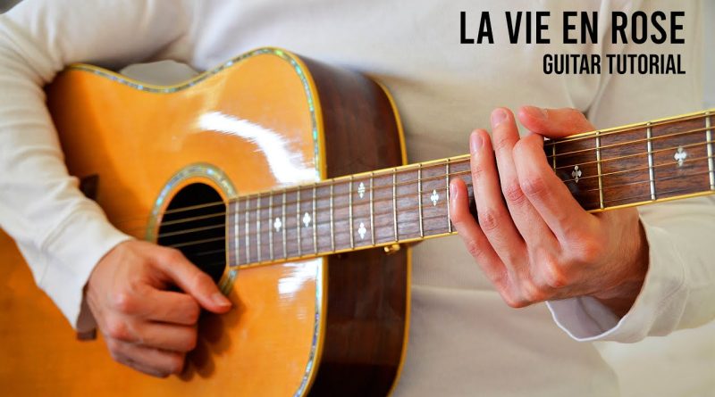 la vie en rose EASY Guitar Tutorial With Chords / Lyrics